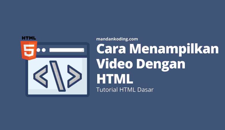 Cara Menampilkan Video Dengan HTML
